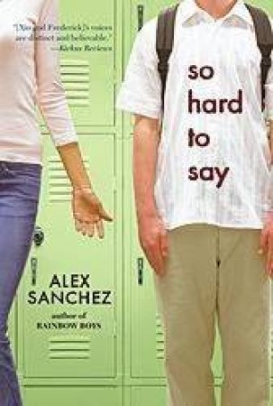 So Hard To Say by Alex Sanchez