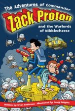 The Adventures Of Commander Zack Proton And The Warlords Of Nibblecheese