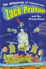 The Adventures Of Commander Zack Proton And The Wrong Planet