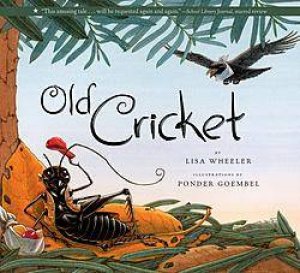 Old Cricket by Wheeler, Lisa   Goembel, Ponde