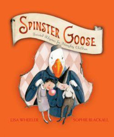 Spinster Goose by Lisa Wheeler