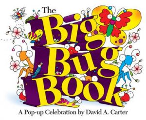The Big Bug Book by David A. Carter