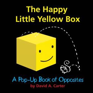 The Happy Little Yellow Box by David A. Carter