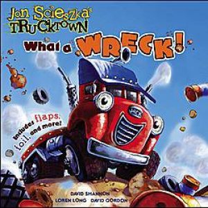 What a Wreck!: A Lift-the-Flap Book by Jon Scieszka