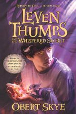 Leven Thumps and the Whispered Secret