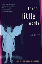 Three Little Words A Memoir