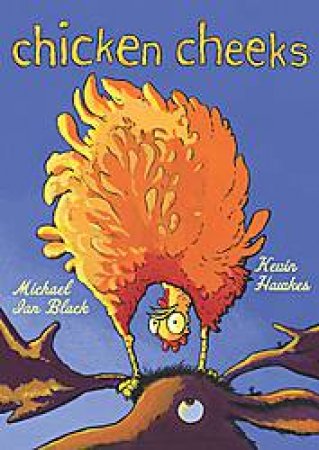 Chicken Cheeks by Michael Ian Black & Kevin Hawkes