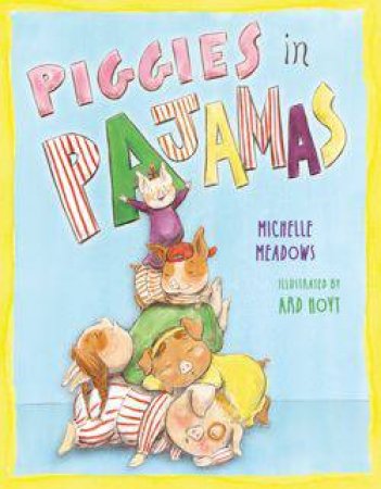 Piggies in Pajamas by Michelle Meadows