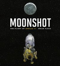 Moonshot The Flight of Apollo 11