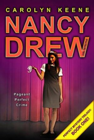 Nancy Drew: Pageant Perfect Crime by Carolyn Keene