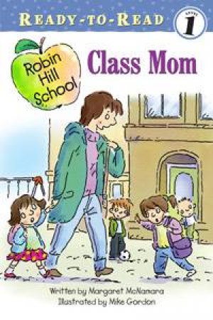 Class Mom by Margaret McNamara
