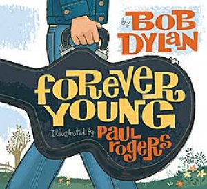 Forever Young by Bob Dylan