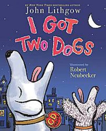 I Got Two Dogs by John Lithgow