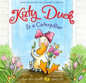 Katy Duck: Is A Caterpillar by Alyssa Satin Capucilli