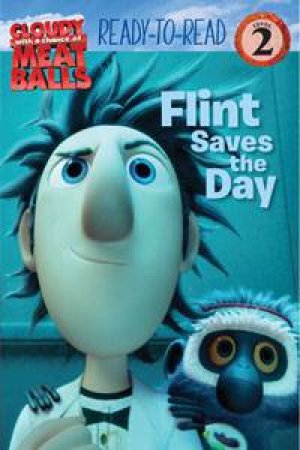 Cloudy With a Chance of Meat Balls: Flint Saves the Day by Michael Teitelbaum