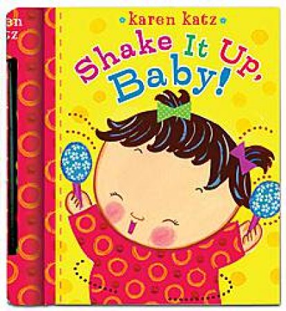 Shake It Up, Baby! by Karen Katz