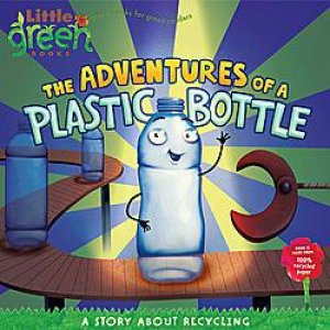 Adventures of a Plastic Bottle by Alison Inches