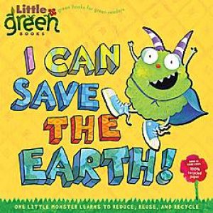 I Can Save the Earth! by Alison Inches