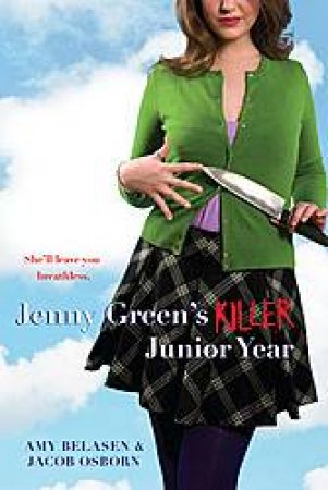 Jenny Green's Killer Junior Year by Amy Belasen & Jacob Osborn