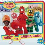 Meet the Gabba Gang Yo Gabba Gabba