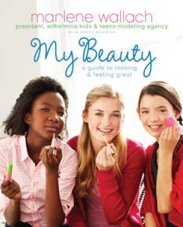 My Beauty: A Guide to Looking and Feeling Great by Marlene Wallach & Grace Norwich