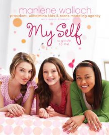 My Self: A Guide to Me by Marlene Wallach & Grace Norwich