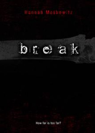 Break by Hannah Moskowitz