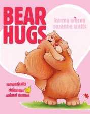 Bear Hugs Romantically Ridiculous Animal Rhymes