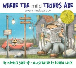 Where the Mild Things Are: A Very Meek Parody by Maruice Send-Up