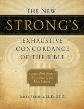 The New Strongs Exhaustive Concordance of the Bible