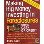 Making Big Money Investing In Foreclosures Without Cash Or Credit  2 Ed