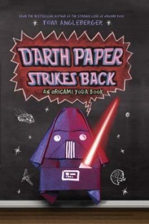 Darth Paper Strikes Back by Tom Angleberger