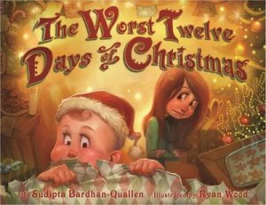 Worst Twelve Days of Christmas by Sudipta Bardhan-Quallen