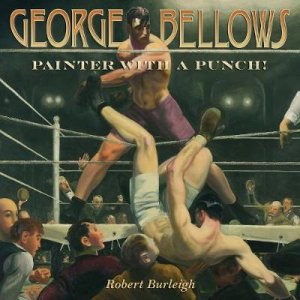 George Bellows by Robert Burleigh