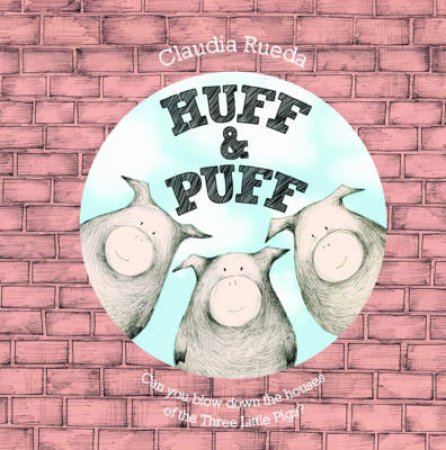 Huff and Puff by Claudia Rueda