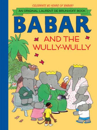 Babar And The Wully-Wully by Laurent de Brunhoff