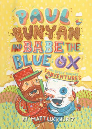 Paul Bunyan and Babe the Blue Ox by Matthew Luckhurst