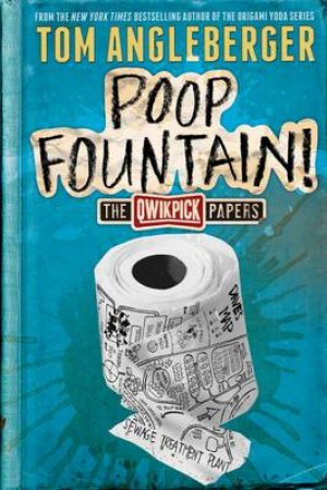 Qwikpick Papers: Journey to the Fountain of Poop by Tom Angleberger