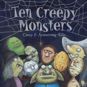 Ten Creepy Monsters by Carey Armstrong-Ellis