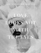 Love Looks Not with the Eyes Thirteen Years with Lee Alexander M