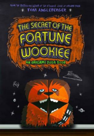 Secret of the Fortune Wookie by Tom Angleberger