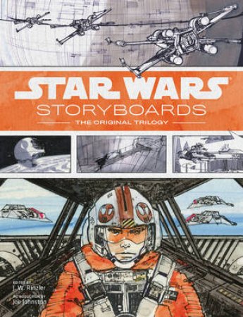 Star Wars Storyboards by J. W. Rinzler & Joe Johnston & Nilo Rodis-Jamero