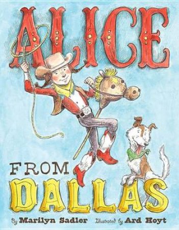 Alice from Dallas by Marilyn Sadler & Ard Hoyt