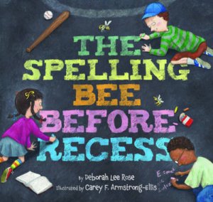 Spelling Bee Before Recess by Deborah Rose