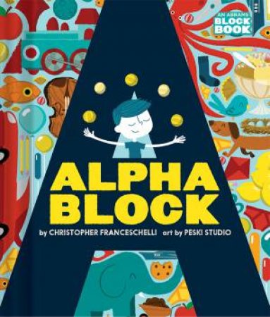 Alphablock by Christopher Franceschelli & Harry N. Abrams