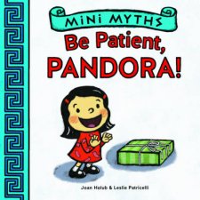 Mini Myths Be Patient Pandora