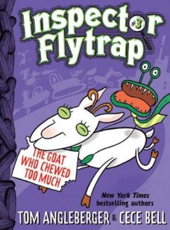 Inspector Flytrap in the Goat Who Chewed Too Much by Tom Angleberger