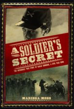 Soldiers Secret The Incredible True Story of Sarah Edmonds