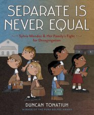 Separate Is Never Equal The Story of Sylvia Mendez and Her Famil