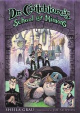 Dr Critchlores School for Minions Book 1